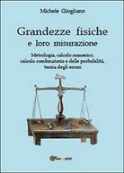 Grandezze fisiche e loro misurazione di Michele Giugliano, 2013, Youcanprint