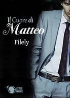 Il cuore di Matteo di Filely, 2015, Lettere Animate Editore