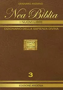 NEA BIBLIA - I NUOVI LIBRI VOL 3: DIZIONARIO DELLA SAPIENZA DIVINA di Gennaro An