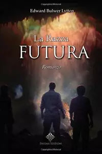 La razza futura di Edward Bulwer Lytton, 2019, Indipendently Published