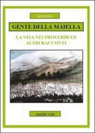 Gente della Maiella. La vita nei proverbi ed altri racconti di Rinaldo Vola, 2