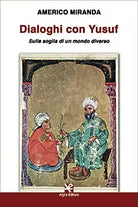 Dialoghi con Yusuf di Americo Miranda, Algra Editore