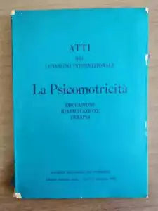 La psicomotricita - AA. VV. - Palazzo regionale dei congressi - 1981 - AR