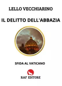 Il delitto dell Abbazia Sfida al Vaticano di Lello Vecchiarino