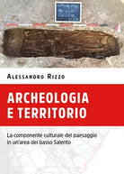 Archeologia e territorio - Alessandro Rizzo, 2020, Youcanprint