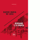 Bergamo e la marea di Davide Maria De Luca