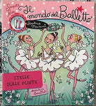 Il mondo del balletto Stelle sulle punte Scarpette rosa di Beatrice Masini