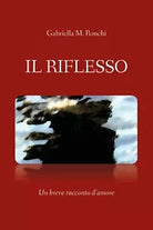 Il riflesso di Gabriella Marchi, 2019, Youcanprint