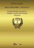 Malassande, pataca! di Roberto Casadei, 2017, Youcanprint