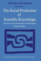 The Social Production of Scientific Knowledge