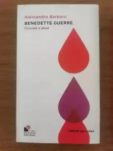 Benedette guerre - A. Barbero - Corriere della sera - 2013 - AR