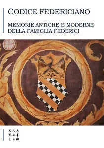 Codice Federiciano. Memorie antiche e moderne della famiglia Federici di L. Giar