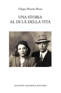 Una storia al di l della vita di Filippo Marotta Rizzo