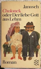 Cholonek oder Derliebe Gott aus Lehm di Janosch, 1972, Fischer Taschenbuch Ver
