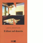 Il diner nel deserto di James Anderson