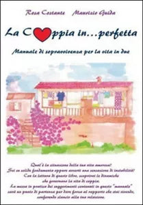 La coppia in... perfetta - Costante, Guida, 2015, Youcanprint