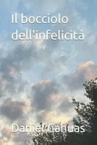 Il bocciolo dell infelicit di Daniel Cahuas