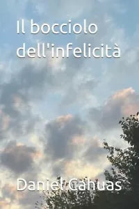 Il bocciolo dell infelicit di Daniel Cahuas