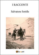 Racconti di Salvatore Sottile, 2015, Youcanprint