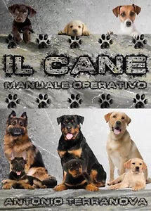 Il Cane - Manuale Operativo di Antonio Terranova, 2016, Youcanprint