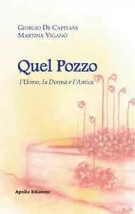 Quel pozzo. L’uomo, la donna e l’’amica di Giorgio De Capitani, Martina Vigano,