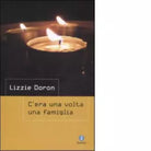 C era una volta una famiglia di Lizzie Doron