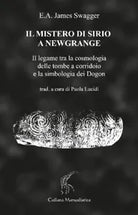 IL MISTERO DI SIRIO A NEWGRANGE Il legame tra la cosmologia delle tombe a corri