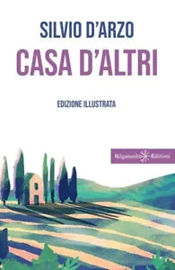 Casa d altri Ediz illustrata di Silvio D arzo
