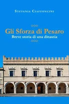 Gli Sforza di Pesaro