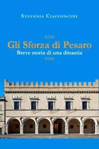 Gli Sforza di Pesaro