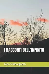 I RACCONTI DELL INFINITO di Gianni Mereghetti