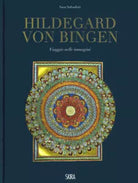 Hildegard von Bingen Viaggio nelle immagini Ediz a colori