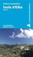 Isola d Elba Vol 2 Guida Escursionistica di Luca Zavatta