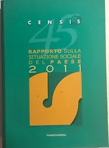 Censis 45 rapporto sulla situazione sociale del paese 2011 di Aa.vv., 2011, Fran