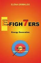 E-Figh7ers energy generation di Elena Grimaldo, 2019, Youcanprint