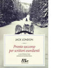 Pronto soccorso per scrittori esordienti di Jack London