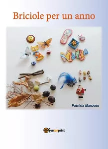 Briciole per un anno di Patrizia Manzato, 2017, Youcanprint