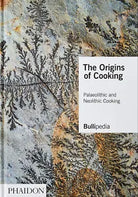The origins of cooking Paleolithic and Neolithic cooking