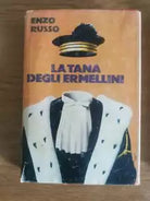 La tana degli ermellini - E. Russo - Club degli editori - 1978 - AR