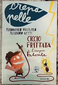 Ciccio Frittata e l emergenza Fetonte di Pierdomenico Baccalario