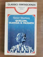 Quellen, guarda il passato - R. Silverberg - Mondadori - 1978 - AR