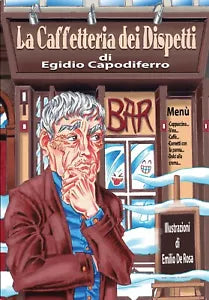La Caffetteria dei Dispetti - La Caffetteria Dei Dispetti, 2020, Youcanprint