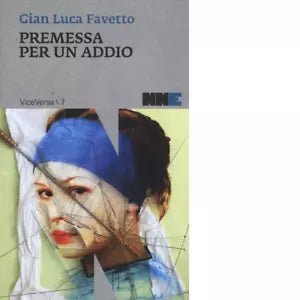 Premessa per un addio di Gian Luca Favetto