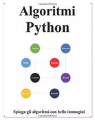 Algoritmi Python Spiega gli Algoritmi Python con Belle Immagini Imparalo Facilme