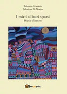 I mirti ai lauri sparsi di Salvatore Di Marzo, Roberta Attanasio, 2017, Youcan