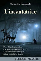L’incantatrice di Samantha Fumagalli, 2020, Youcanprint