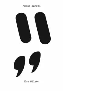 Abbas Zahedi in conversation with Eva Wilson di Abbas Zahedi