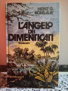 L’Angelo dei dimenticati di Heinz G , Konsalik, 1981, Club Italiano -F