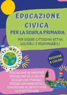 Educazione civica per la Scuola Primaria Per essere cittadini attivi