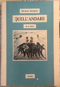 Quell’andare da un diario di Salvatore Incorpora, 1992, Eunoe